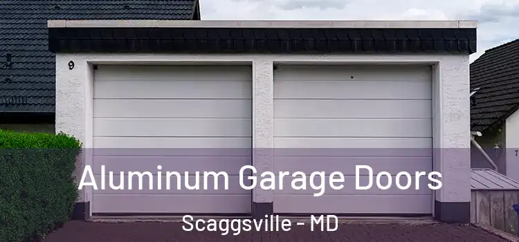  Aluminum Garage Doors Scaggsville - MD