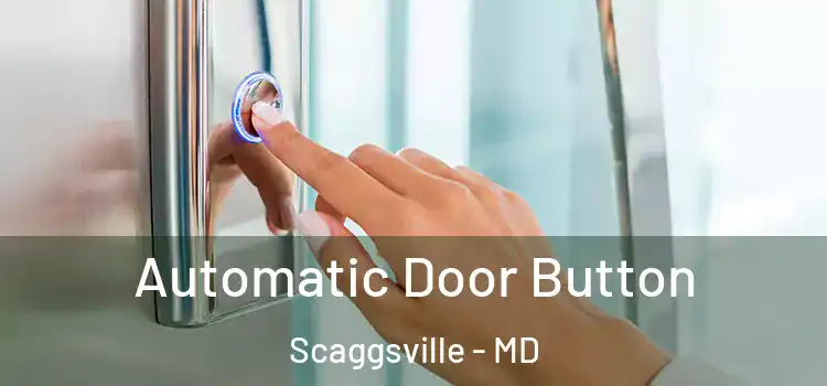  Automatic Door Button Scaggsville - MD