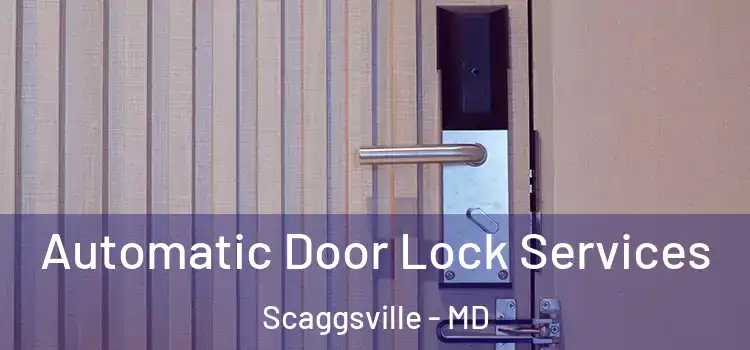  Automatic Door Lock Services Scaggsville - MD