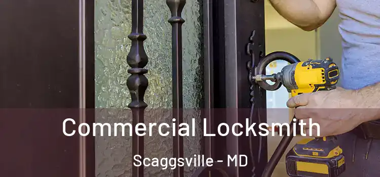 Commercial Locksmith Scaggsville - MD