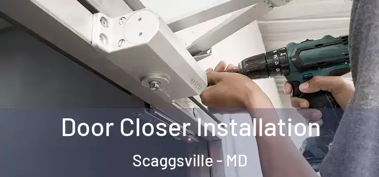  Door Closer Installation Scaggsville - MD