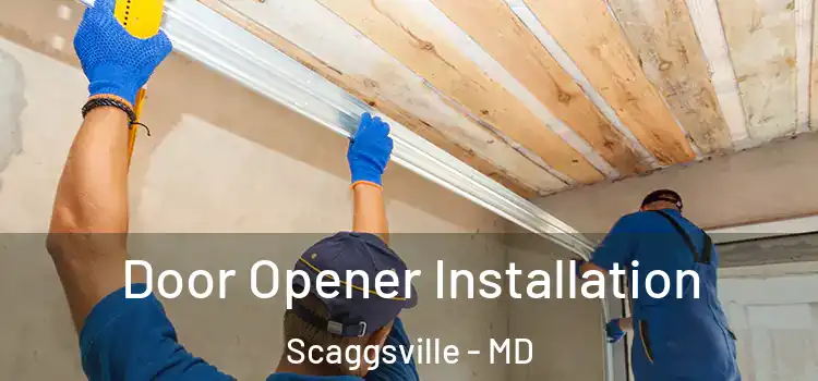 Door Opener Installation Scaggsville - MD