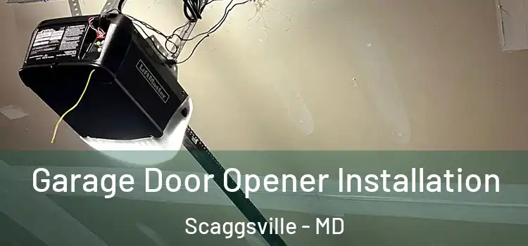  Garage Door Opener Installation Scaggsville - MD