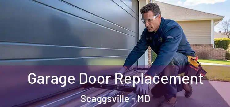  Garage Door Replacement Scaggsville - MD