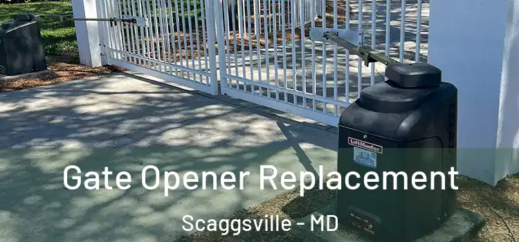 Gate Opener Replacement Scaggsville - MD
