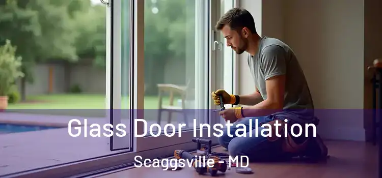  Glass Door Installation Scaggsville - MD