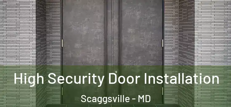  High Security Door Installation Scaggsville - MD