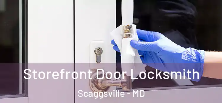  Storefront Door Locksmith Scaggsville - MD